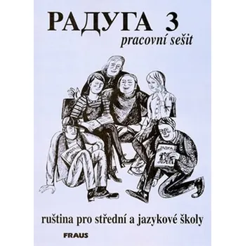 Cizí jazyk Raduga 3 - Stanislav Jelínek [RU] (1999, Brožovaná bez přebalu matná, Nakladatelství Fraus, s.r.o.)