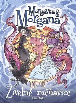 Morgavsa a Morgana: Živelné měňavice - Petr Kopl (2019, pevná bez přebalu lesklá)