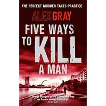 Beletrie pro dospělé Five Ways to Kill a Man - Gray, Alex