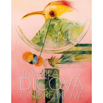 Umění Jarmila Dicová Ondrejková - Horváth Marián