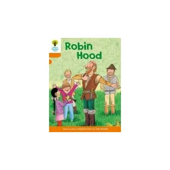 Anglický jazyk Oxford Reading Tree: Level 6: Stories: Robin Hood - Hunt, Roderick