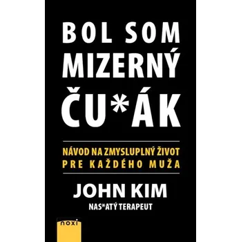 Bol som mizerný ču*ák - Siddorn, John Kim