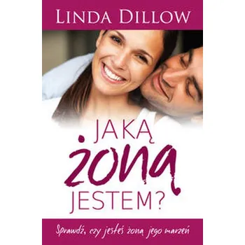 Jaką żoną jestem - Dillow Linda