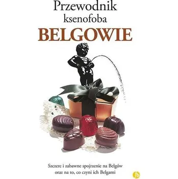 Cestování Przewodnik ksenofoba. Belgowie - Antony Mason