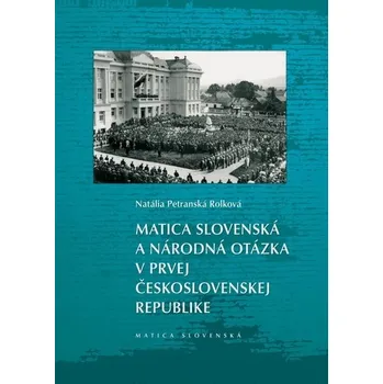 Matica slovenská a národná otázka v prvej Československej republike
