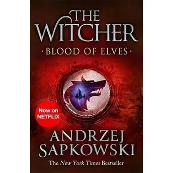 Blood of Elves : Witcher 1 - Now a major Netflix show - Andrzej Sapkowski