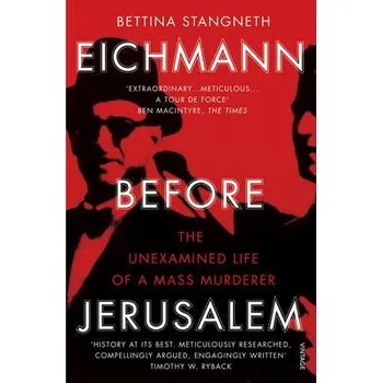Cestování Eichmann before Jerusalem - Stangneth, Bettina