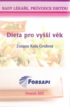 Dieta pro vyšší věk - Zuzana Kala Grofová (2011, brožovaná)