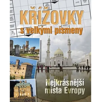 Kniha Křížovky s velkými písmeny: Nejkrásnější místa Evropy - Ottovo nakladatelství (2020, brožovaná)