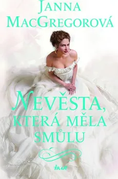 Nevěsta, která měla smůlu - Janna MacGregorová (2019, pevná)