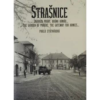 Encyklopedie Strašnice: … zahrada Prahy, brána armád…/... The Garden of Prague... - Pavla Státníková [CS/EN] (2018, pevná)