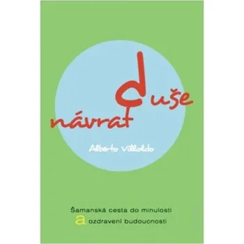 Návrat duše - Alberto Villoldo (2015, brožovaná)