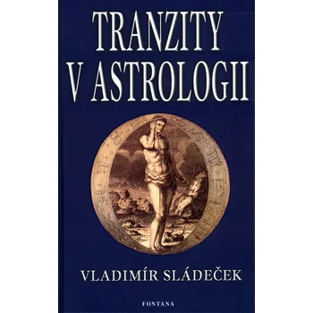 Tranzity v astrologii - Prof. JUDr. Vladimír Sládeček DrSc.