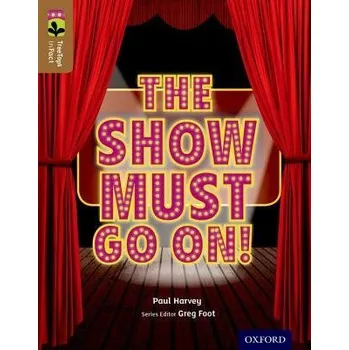 Anglický jazyk Oxford Reading Tree TreeTops inFact: Level 18: The Show Must Go On! - Harvey, Paul
