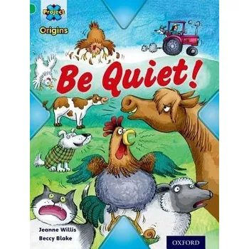 Cizí jazyk Project X Origins: Green Book Band, Oxford Level 5: Making Noise: Be Quiet! - Willis, Jeanne