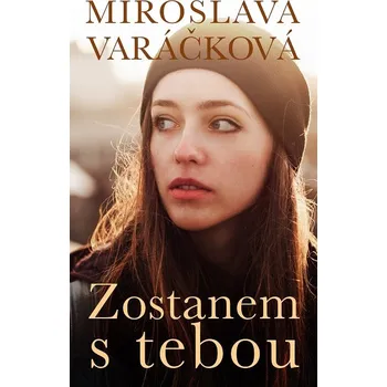 Kniha Zostanem s tebou - Miroslava Varáčková (E-Kniha)