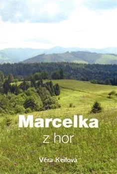 Marcelka z hor - Věra Keilová (2017, brožovaná)