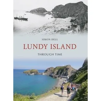 Cizojazyčná kniha Lundy Island Through Time - Dell, Simon