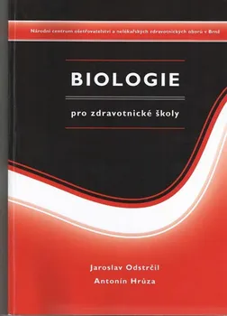 Biologie pro zdravotnické školy - Jaroslav Odstrčil, Antonín Hrůza (2008, brožovaná)