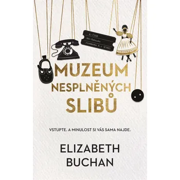 Muzeum nesplněných slibů: Vstupte. A…