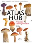 Atlas hub: Průvodce českou přírodou - Marta Knauerová a kol. (2020, brožovaná)