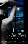 Fall From India Place - Samantha Young…