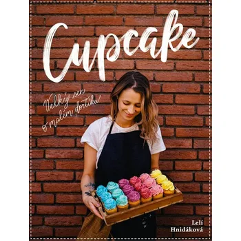 Cupcake: Velký sen o malém dortíku - Lenka Hnidáková (2019, pevná)
