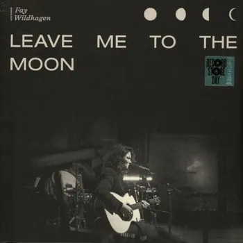 Zahraniční hudba Fay Wildhagen - Leave Me To The Moon (LP, 5054197071799)