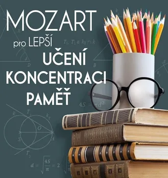 Zahraniční hudba Mozart pro lepší učení, koncentraci a paměť - Various [CD]