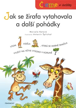 První čtění Čteme s obrázky: Jak se žirafa vytahovala a další pohádky - Marcela Kotová (2020, pevná)