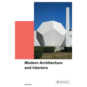 Umění Modernist Architecture and Interiors - Adam Štěch [EN] (2020, pevná)