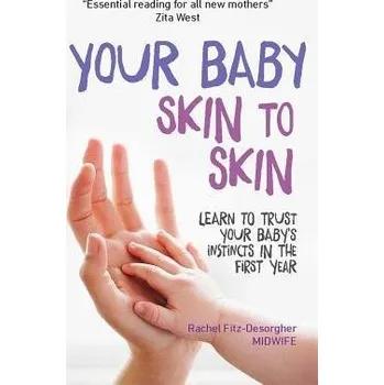 Učebnice Your Baby Skin to Skin - Fitz-Desorgher, Rachel