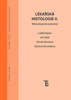 Příroda Lékařská histologie II.: Mikroskopická anatomie - Luděk Vajner (2018, brožovaná)