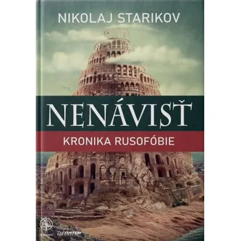 Nenávisť: Kronika rusofóbie - Nikolaj Starikov [SK] (2020, pevná)