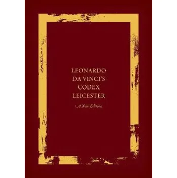 Populárně naučná literatura pro dospělé Leonardo da Vinci's Codex Leicester: A New Edition – Domenico Laurenza,Martin Kemp (EN)