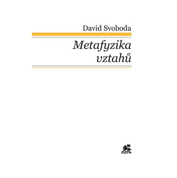 Metafyzika vztahů - David Svoboda (2018, brožovaná)