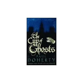 Cup of Ghosts (Mathilde of Westminster Trilogy, Book 1) - Doherty, Paul