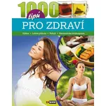 1000 tipů pro zdraví: Výživa, léčivá příroda, pohyb, harmonická životospráva - EX book (2016, pevná)