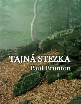 Tajná stezka - Pul Brunton (2018, pevná)