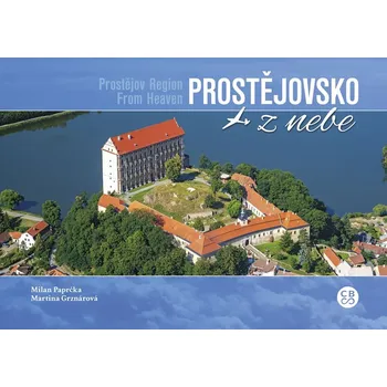 Cestování Prostějovsko z nebe - Milan Paprčka, Martina Grznárová (2019, pevná)