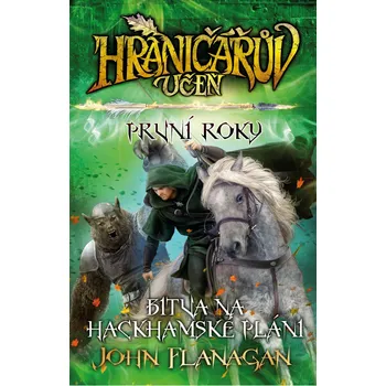 Hraničářův učeň: První roky: Bitva na Hackhamské pláni - John Flanagan (2017, brožovaná)