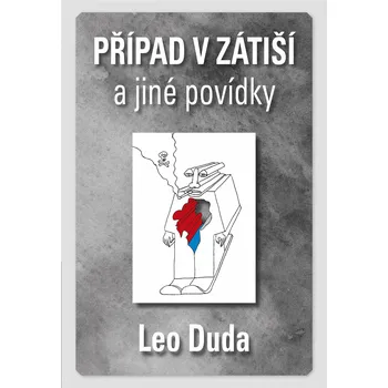 Případ v Zátiší a jiné povídky - Leo Duda (2020, pevná)