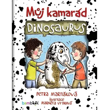 Kniha Můj kamarád dinosaurus - Petra Martišková, Markéta Vydrová (E-Kniha)