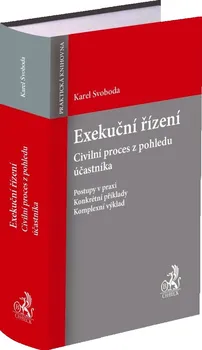 Exekuční řízení: Civilní proces z pohledu účastníka - Karel Svoboda (vázaná, 2020)