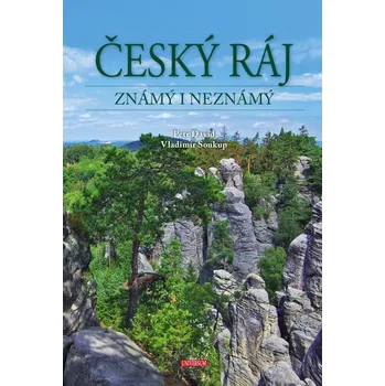 Český ráj známý i neznámý - Petr David,…