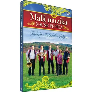 Zafoukej větříčku kolem Sušice - Malá muzika Nauše Pepíka, [DVD]