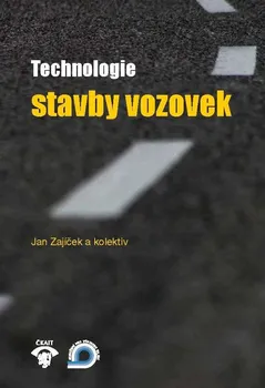 Technika Technologie stavby vozovek - Jan Zajíček (2014, pevná)