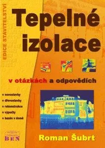 Technika Tepelné izolace v otázkách a odpovědích - Roman Šubrt (2008, brožovaná)