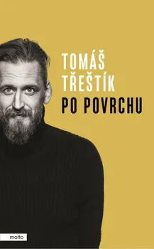 Literární biografie Po povrchu - Tomáš Třeštík (2021, pevná s přebalem lesklá)