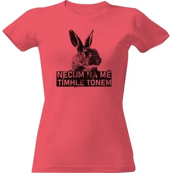 Dámské tričko Tričko s potiskem Nečum na mě dámské